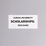 Ajman university scholarships: 2025 Guide - Professional Swiss-style featured image | Truescho.com