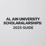 Al ain university scholarships: 2025 Guide - Professional Swiss-style featured image | Truescho.com