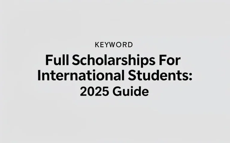 Full scholarships for international students: 2025 Guide - Professional Swiss-style featured image | Truescho.com