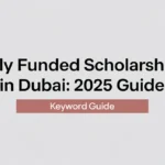 Fully funded scholarships in dubai: 2025 Guide - Professional Swiss-style featured image | Truescho.com