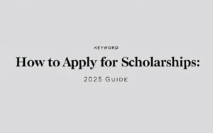 How to apply for scholarships: 2025 Guide - Professional Swiss-style featured image | Truescho.com