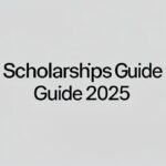 Scholarships Guide 2025 - Professional Swiss-style featured image | Truescho.com