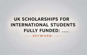 Uk scholarships for international students fully funded: … - Professional Swiss-style featured image | Truescho.com