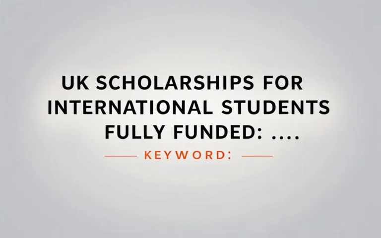 Uk scholarships for international students fully funded: … - Professional Swiss-style featured image | Truescho.com